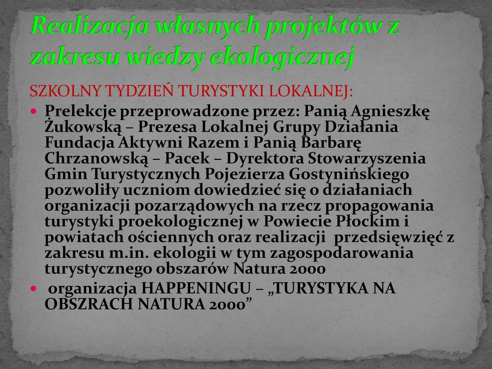 działaniach organizacji pozarządowych na rzecz propagowania turystyki proekologicznej w Powiecie Płockim i powiatach ościennych oraz realizacji