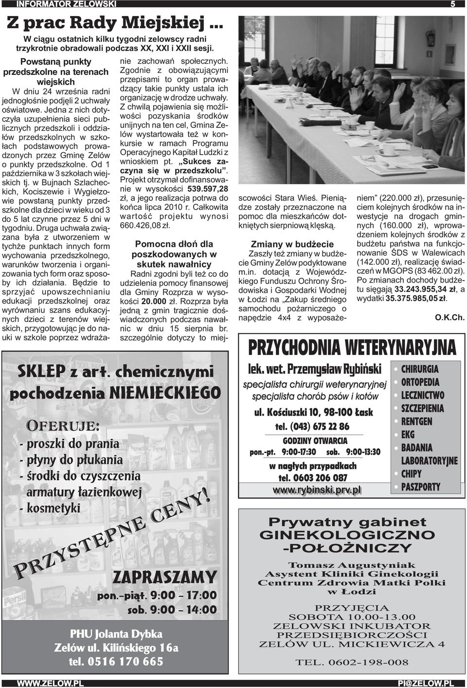 terenach wiejskich W dniu 24 września radni jednogłośnie podjęli 2 uchwały oświatowe.