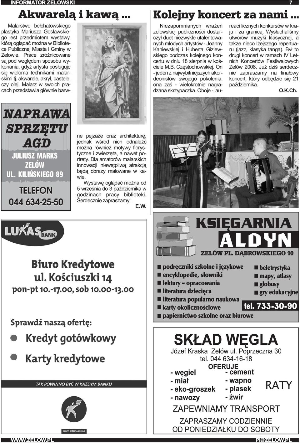 Malarz w swoich pracach przedstawia głównie barw reaci licznych konkursów w kraju i za granicą. Wysłuchaliśmy utworów muzyki klasycznej, a także nieco lżejszego repertuaru (jazz, klasyka tanga).