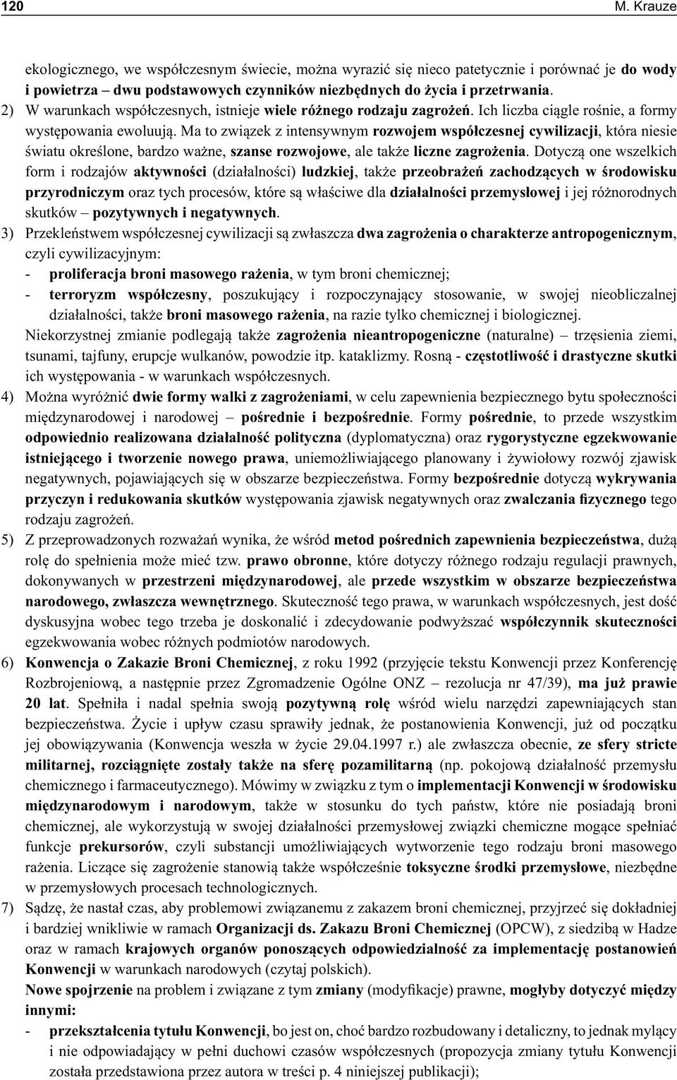 - - rygorystyczne egzekwowanie wykrywania przyczyn i redukowania skutków prawo