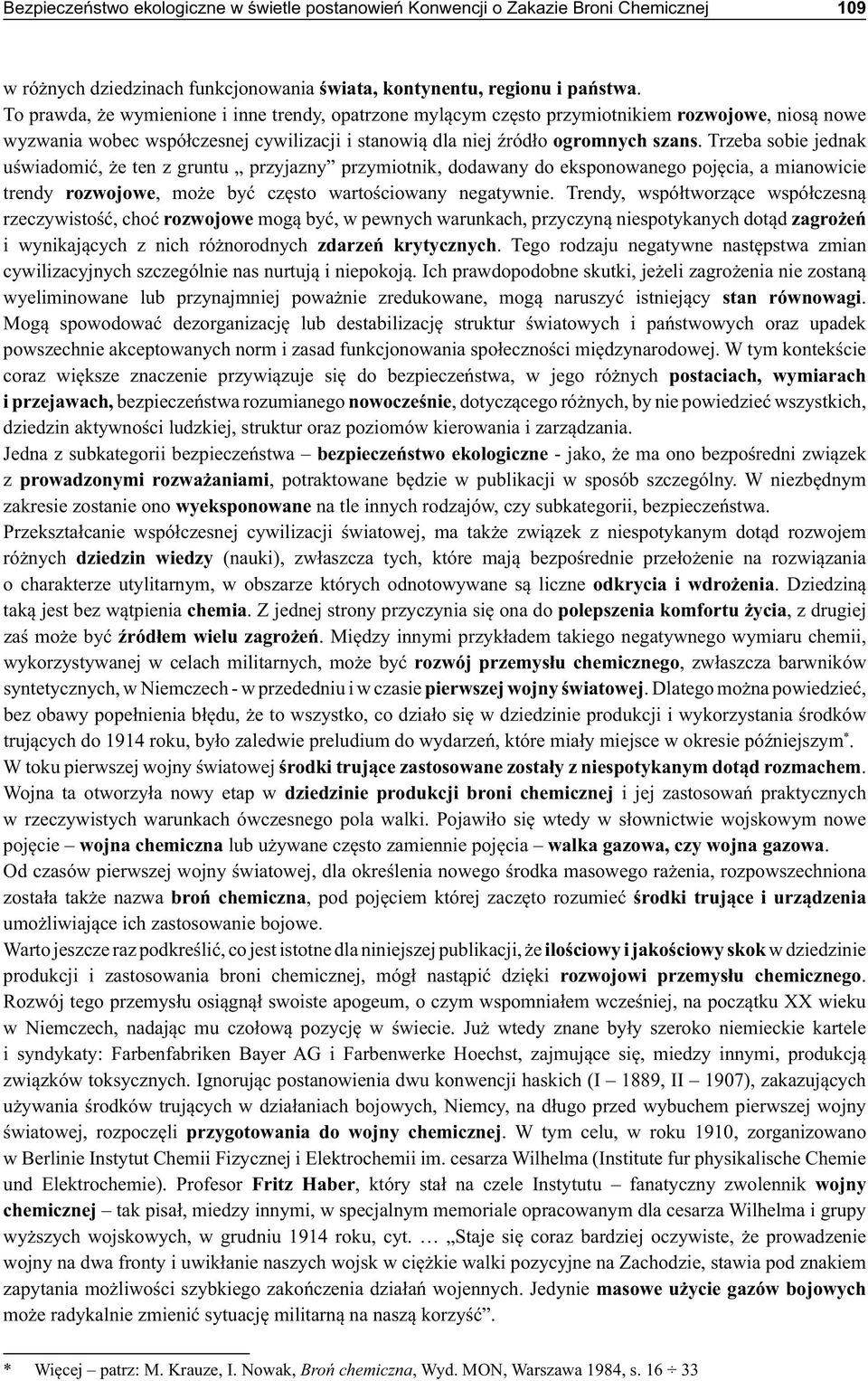 . dziedzinie produkcji broni chemicznej wojna chemiczna walka gazowa, czy