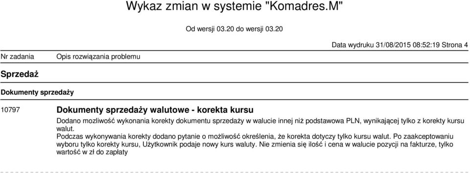 Podczas wykonywania korekty dodano pytanie o możliwość określenia, że korekta dotyczy tylko kursu walut.