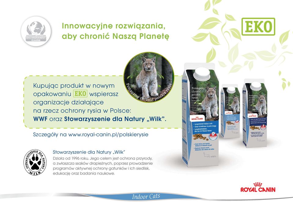 Szczegóły na www.royal-canin.pl/polskierysie Stowarzyszenie dla Natury Wilk Działa od 1996 roku.