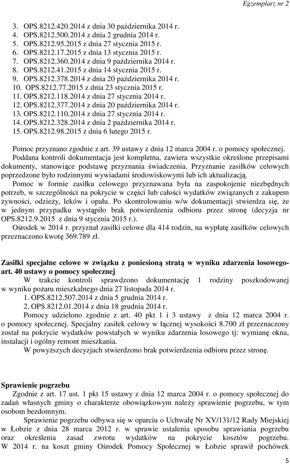 2014 z dnia 27 stycznia 2014 r. 12. OPS.8212.377.2014 z dnia 20 października 2014 r. 13. OPS.8212.110.2014 z dnia 27 stycznia 2014 r. 14. OPS.8212.328.2014 z dnia 2 października 2014 r. 15. OPS.8212.98.