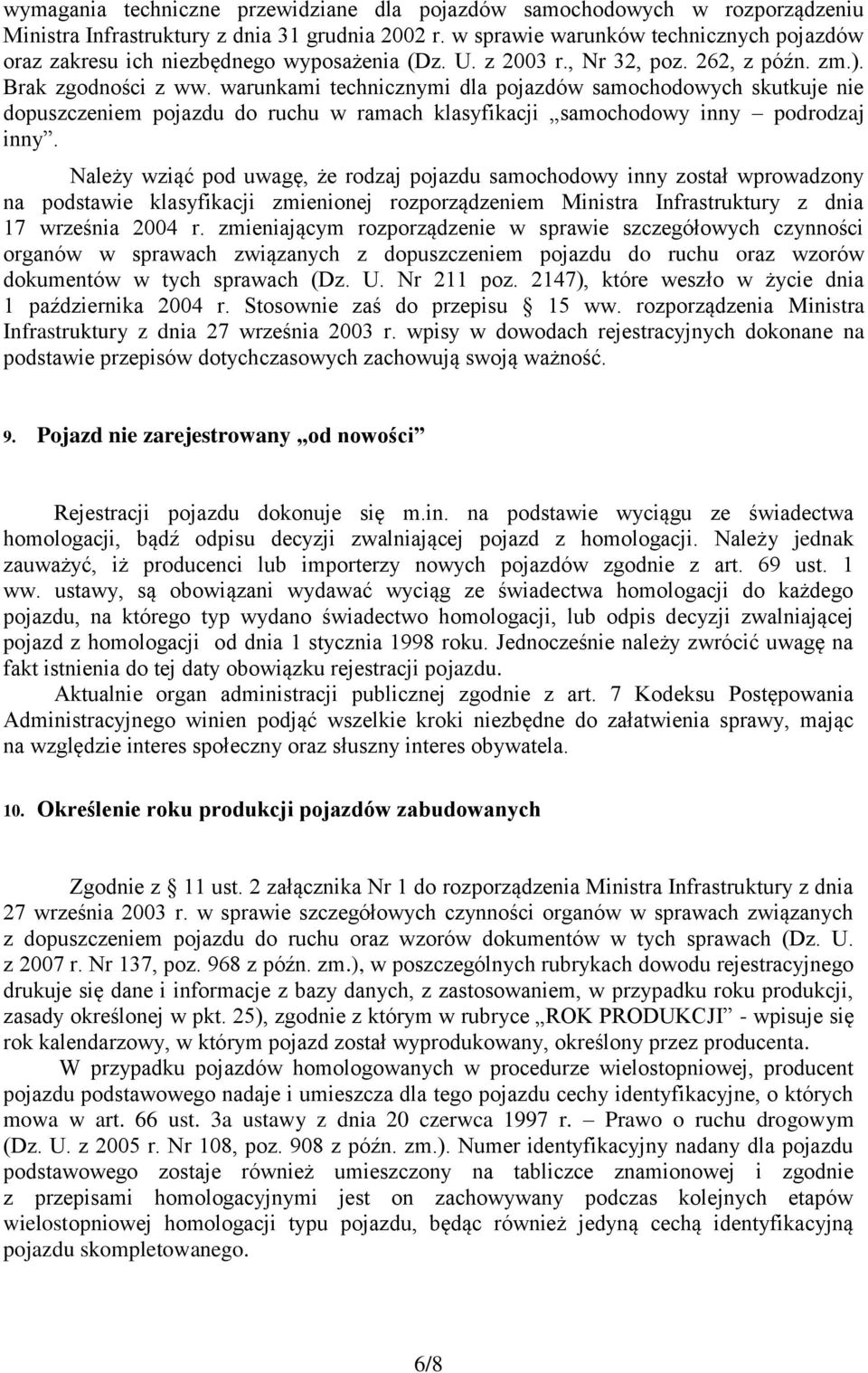 warunkami technicznymi dla pojazdów samochodowych skutkuje nie dopuszczeniem pojazdu do ruchu w ramach klasyfikacji samochodowy inny podrodzaj inny.