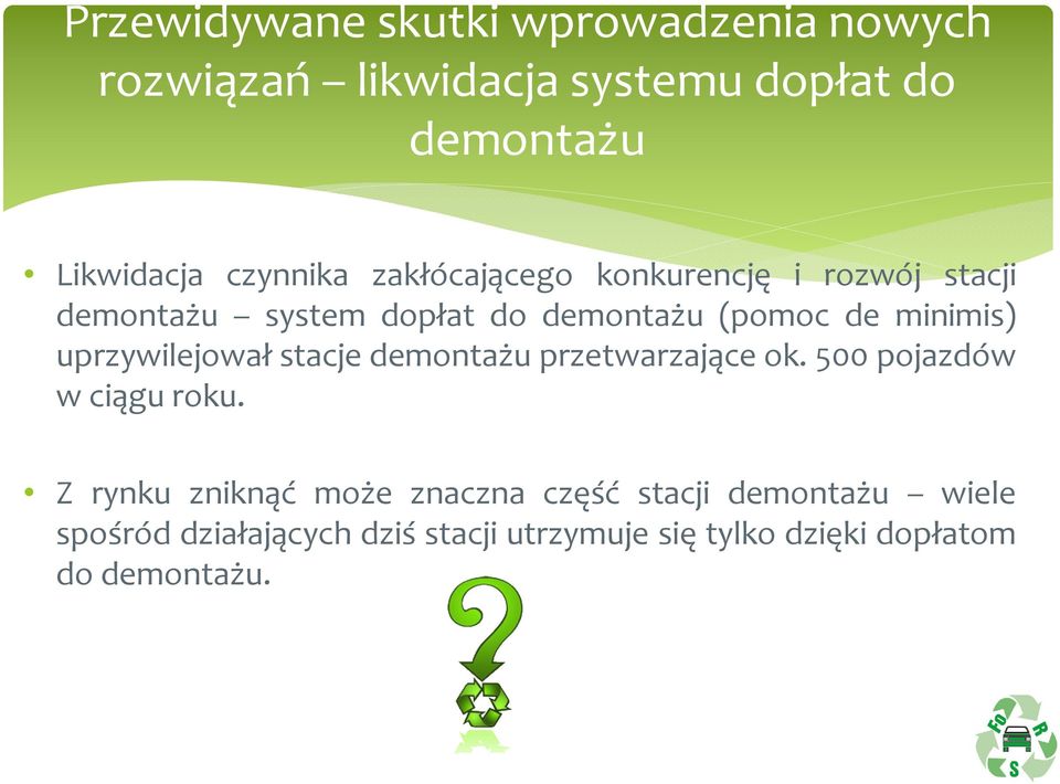 minimis) uprzywilejowałstacje demontażu przetwarzające ok. 500 pojazdów w ciągu roku.