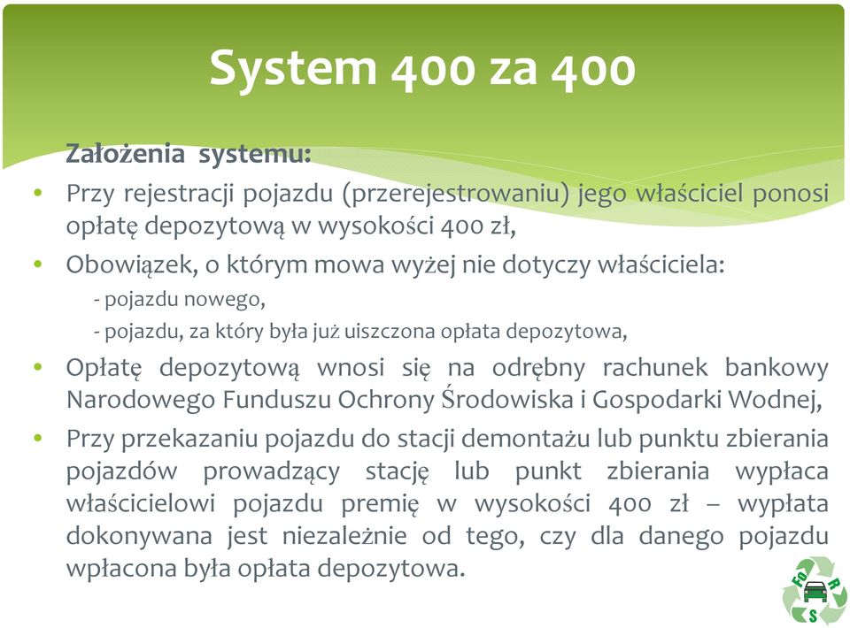 bankowy Narodowego Funduszu Ochrony Środowiska i Gospodarki Wodnej, Przy przekazaniu pojazdu do stacji demontażu lub punktu zbierania pojazdów prowadzący stację lub