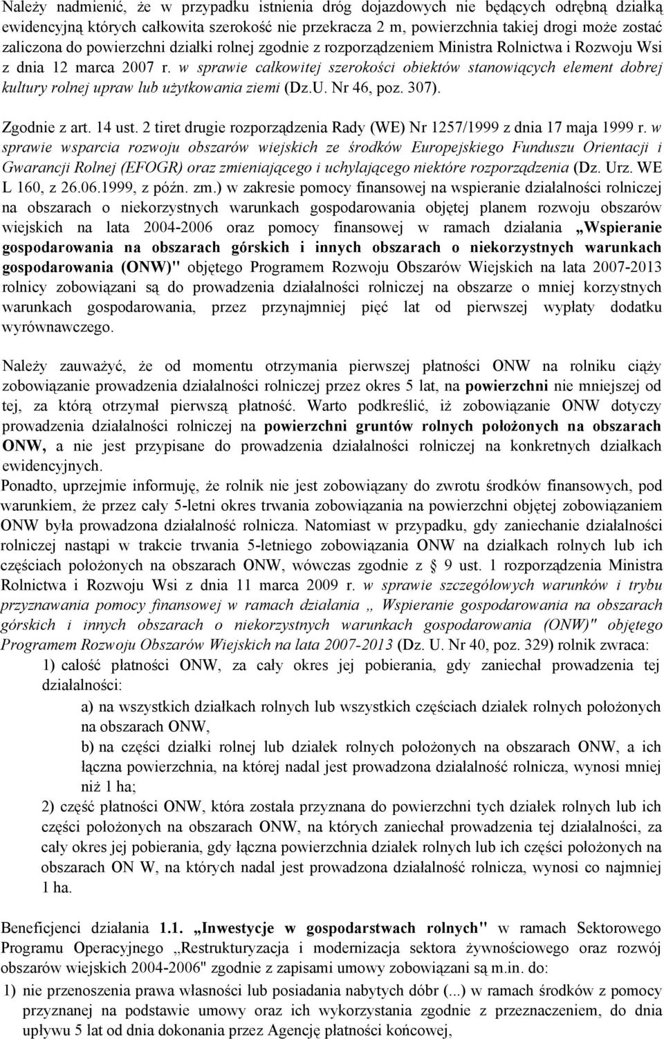 w sprawie całkowitej szerokości obiektów stanowiących element dobrej kultury rolnej upraw lub użytkowania ziemi (Dz.U. Nr 46, poz. 307). Zgodnie z art. 14 ust.