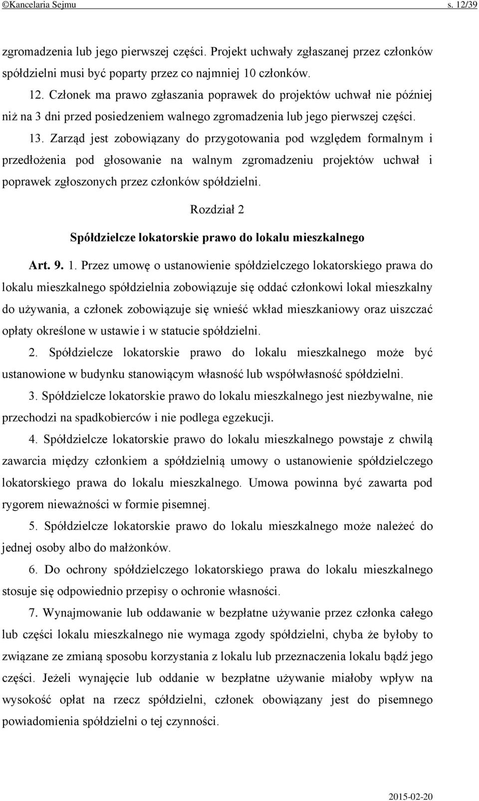 Rozdział 2 Spółdzielcze lokatorskie prawo do lokalu mieszkalnego Art. 9. 1.