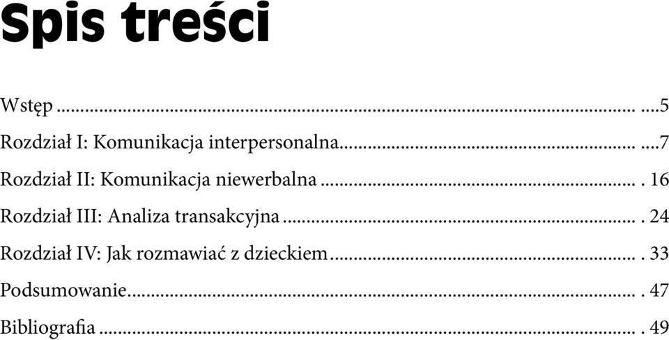 ... 16 Rozdział III: Analiza transakcyjna.