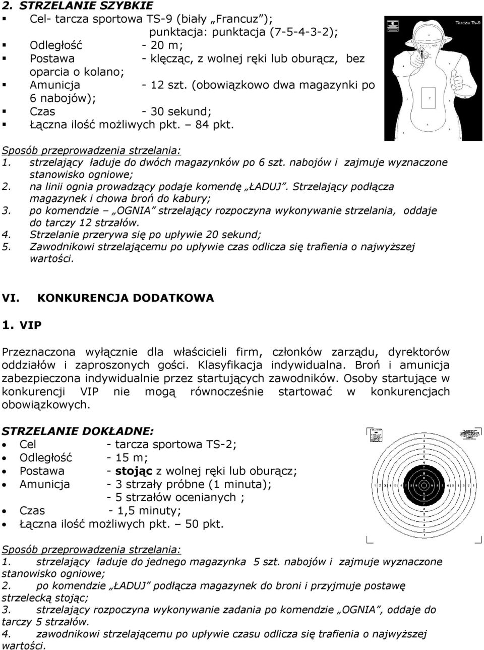 nabojów i zajmuje wyznaczone stanowisko ogniowe; 2. na linii ognia prowadzący podaje komendę ŁADUJ. Strzelający podłącza magazynek i chowa broń do kabury; 3.