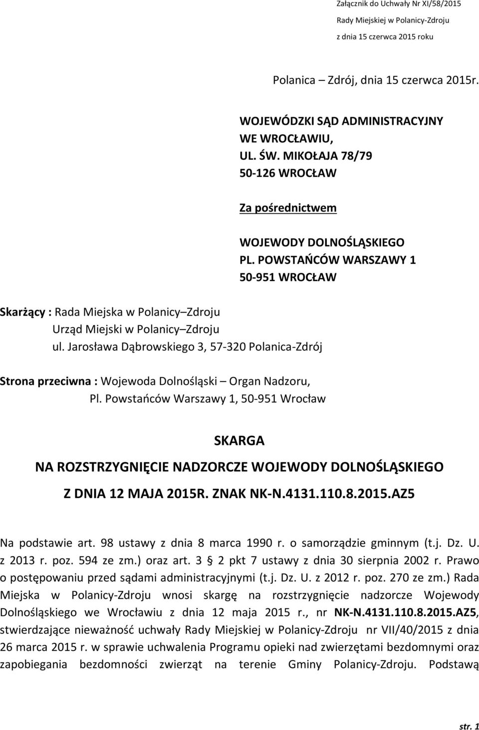 Jarosława Dąbrowskiego 3, 57-320 Polanica-Zdrój Strona przeciwna : Wojewoda Dolnośląski Organ Nadzoru, Pl.