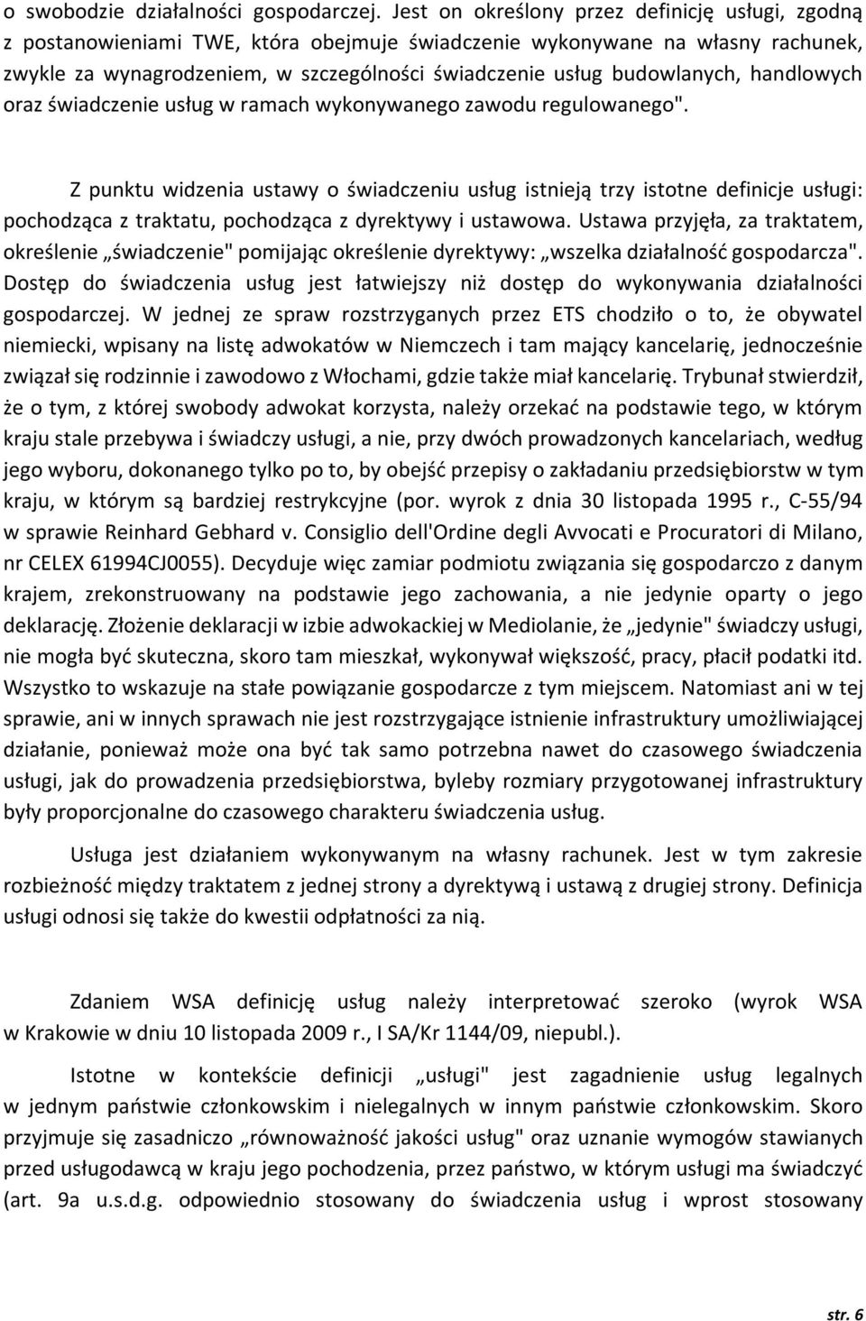 budowlanych, handlowych oraz świadczenie usług w ramach wykonywanego zawodu regulowanego".