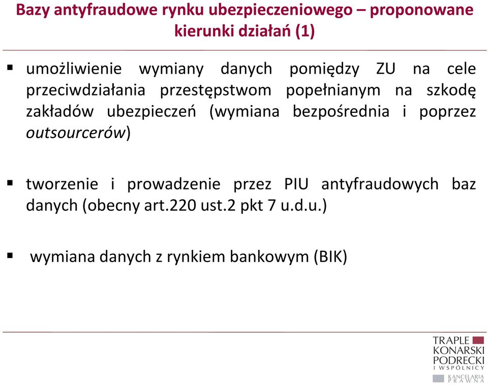 zakładów ubezpieczeo (wymiana bezpośrednia i poprzez outsourcerów) tworzenie i prowadzenie