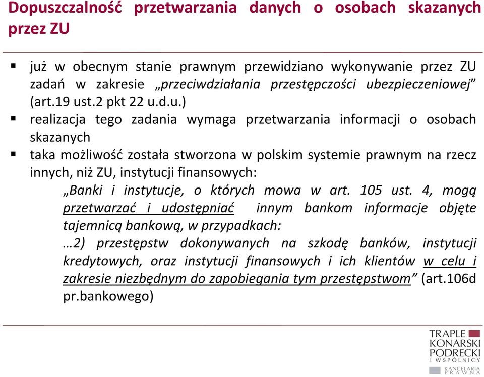 rzecz innych, niż ZU, instytucji finansowych: Banki i instytucje, o których mowa w art. 105 ust.