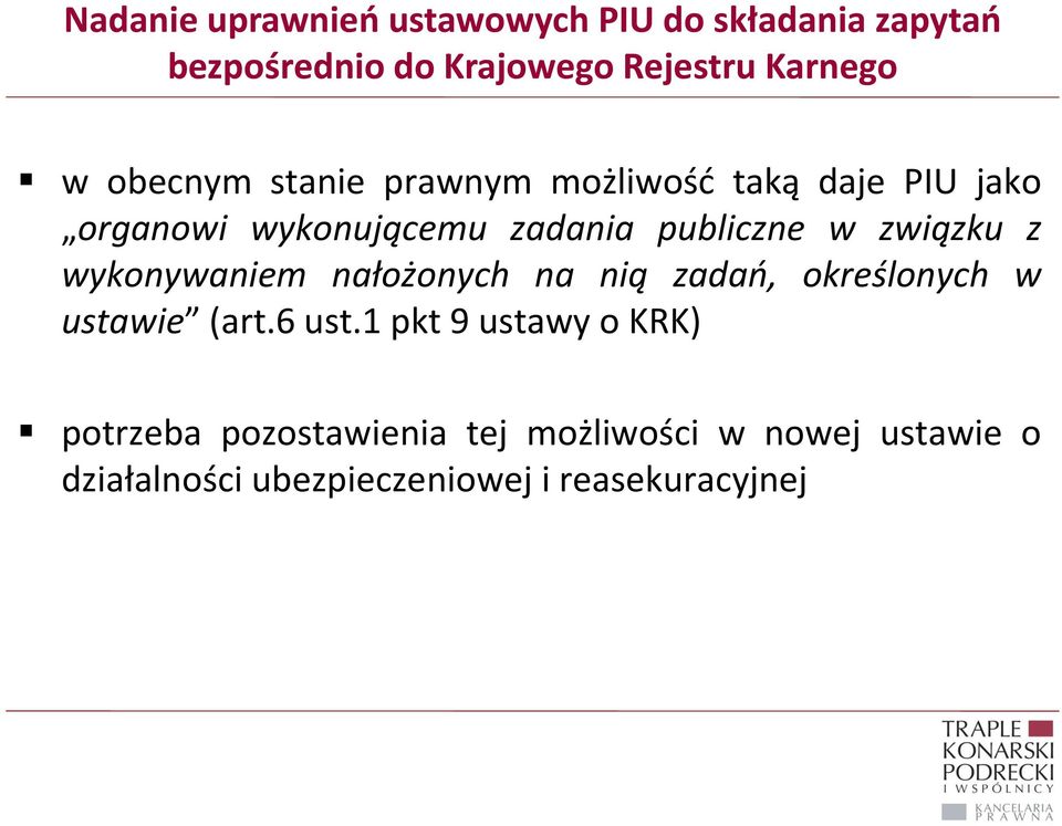 związku z wykonywaniem nałożonych na nią zadao, określonych w ustawie (art.6 ust.