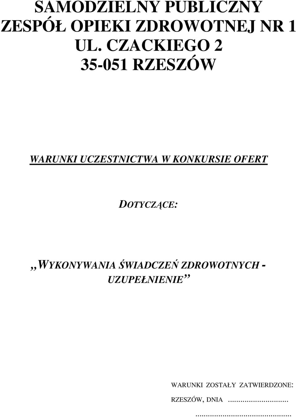 KONKURSIE OFERT DOTYCZĄCE: WYKONYWANIA ŚWIADCZEŃ