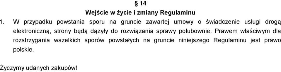 elektroniczną, strony będą dążyły do rozwiązania sprawy polubownie.