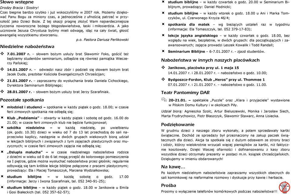 Z tej okazji pragnę złożyć Wam najserdeczniejsze życzenia noworoczne bożego błogosławieństwa, łaski i miłosierdzia.