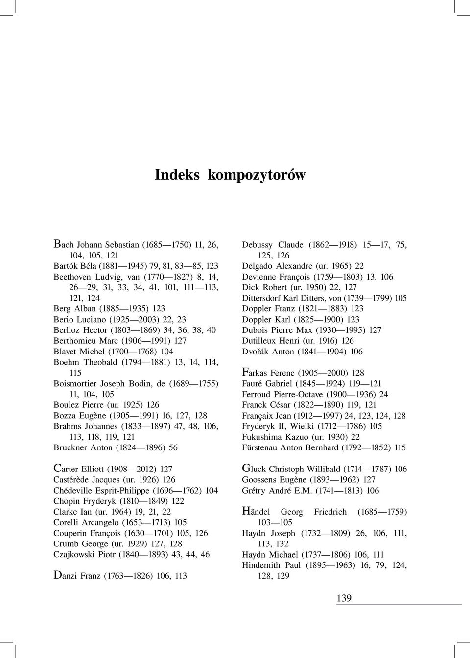 13, 14, 114, 115 Boismortier Joseph Bodin, de (1689 1755) 11,104,105 Boulez Pierre (ur.