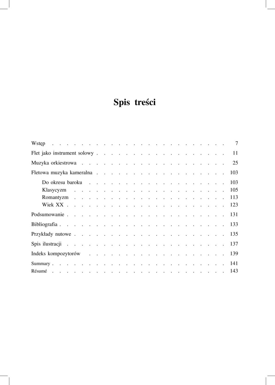 ..................... 123 Podsumowanie...................... 131 Bibliografia....................... 133 Przykłady nutowe..................... 135 Spis ilustracji.