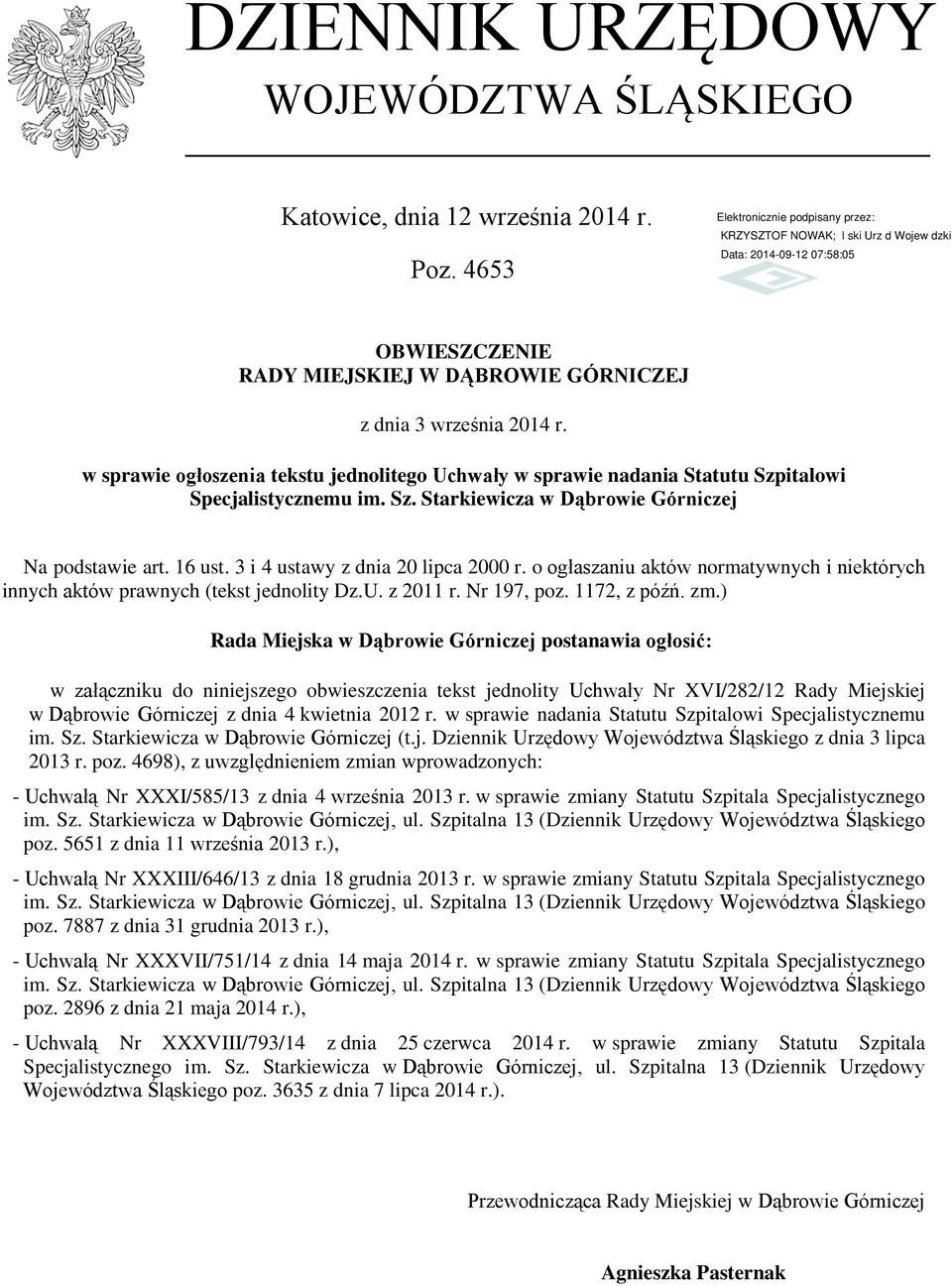 3 i 4 ustawy z dnia 20 lipca 2000 r. o ogłaszaniu aktów normatywnych i niektórych innych aktów prawnych (tekst jednolity Dz.U. z 2011 r. Nr 197, poz. 1172, z późń. zm.