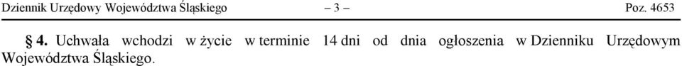 Uchwała wchodzi w życie w terminie 14