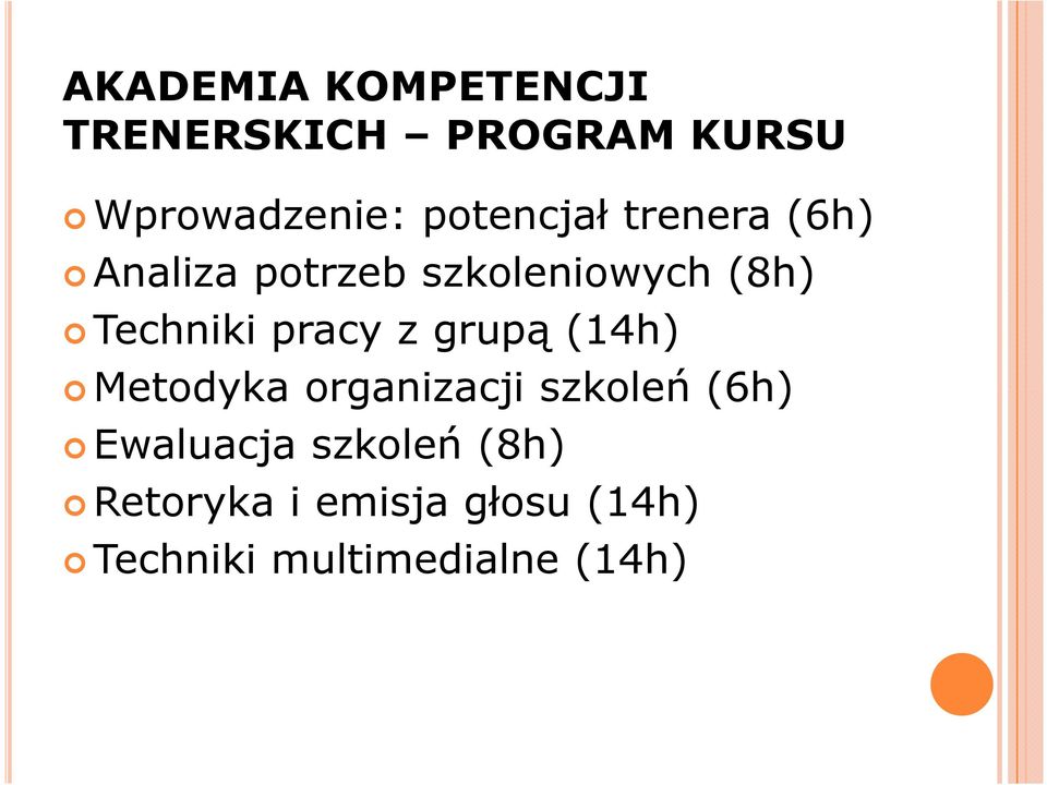 (14h) Metodyka organizacji szkoleń (6h) Metodyka organizacji szkoleń (6h)