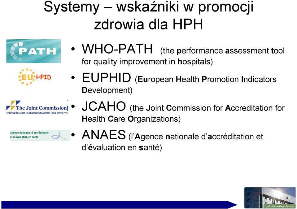 Indicators Development) JCAHO (the Joint Commission for Accreditation for Health