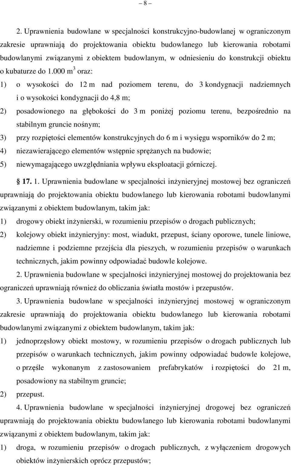 000 m 3 oraz: 1) o wysokości do 12 m nad poziomem terenu, do 3 kondygnacji nadziemnych i o wysokości kondygnacji do 4,8 m; 2) posadowionego na głębokości do 3 m poniżej poziomu terenu, bezpośrednio