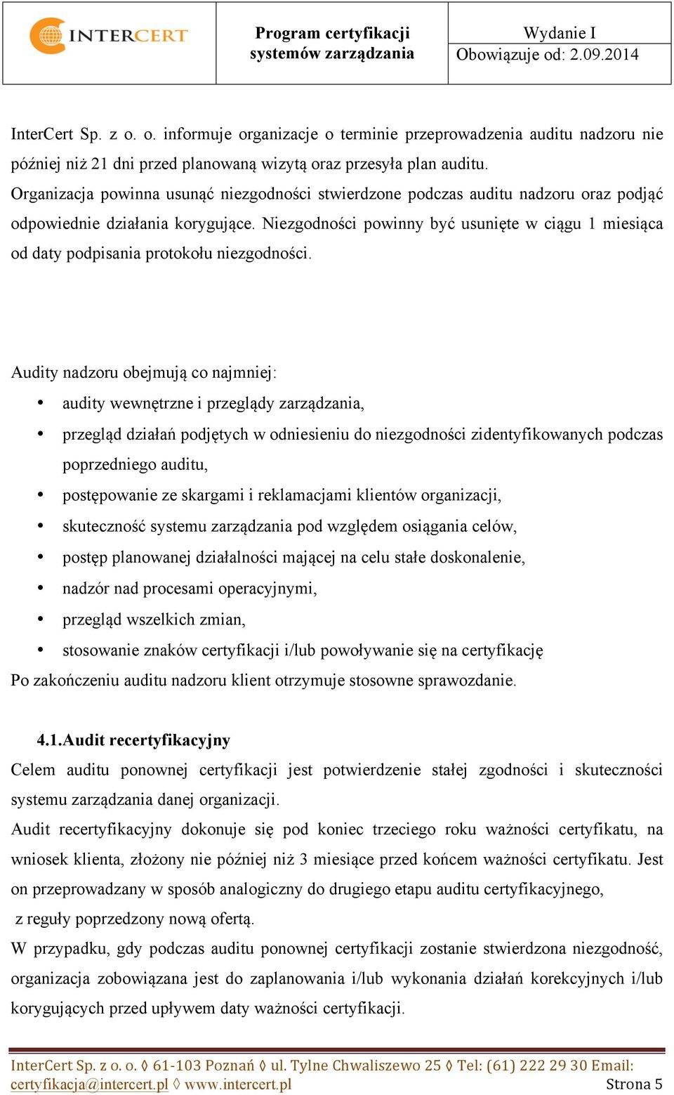 Niezgodności powinny być usunięte w ciągu 1 miesiąca od daty podpisania protokołu niezgodności.