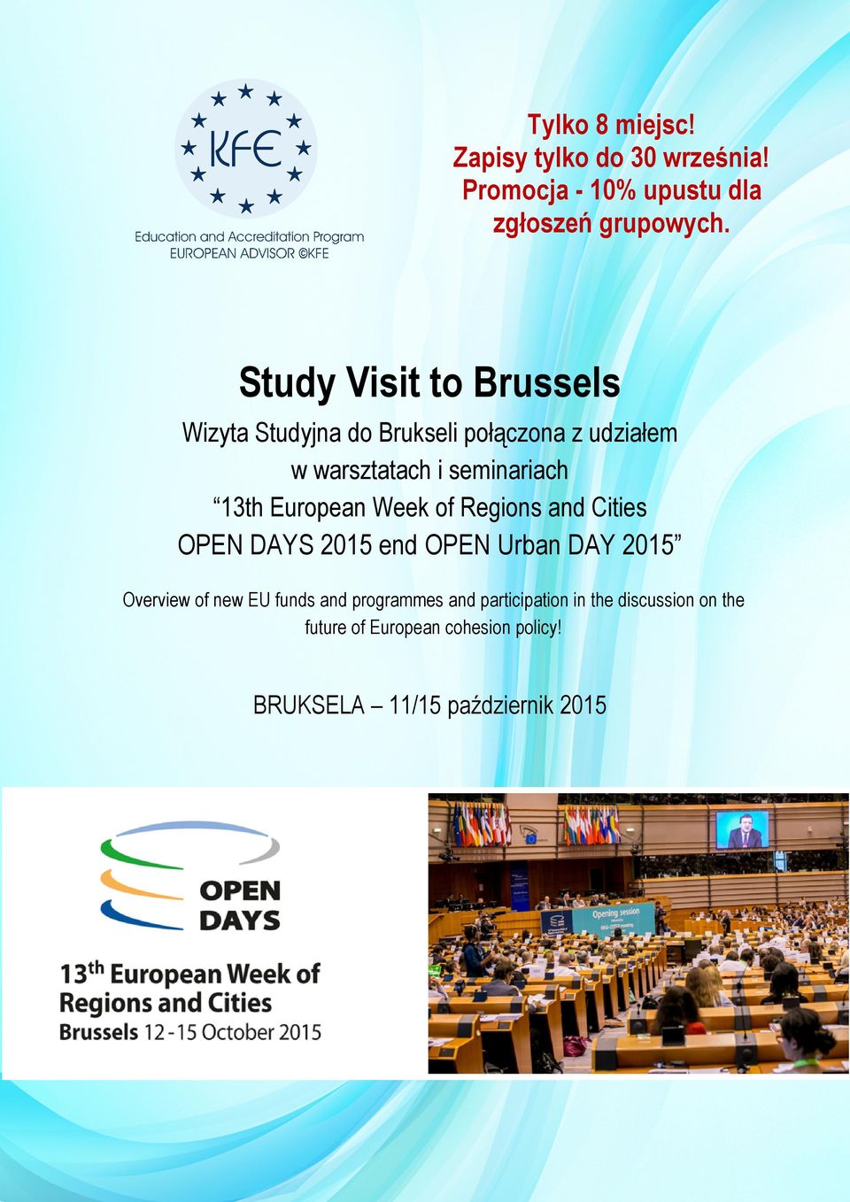 European Week of Regions and Cities OPEN DAYS 2015 end OPEN Urban DAY 2015 Overview of new EU funds and