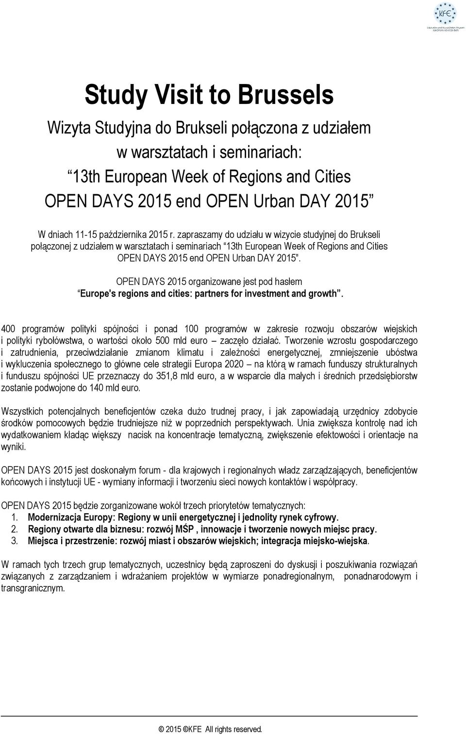 zapraszamy do udziału w wizycie studyjnej do Brukseli połączonej z udziałem w warsztatach i seminariach 13th European Week of Regions and Cities OPEN DAYS 2015 end OPEN Urban DAY 2015.