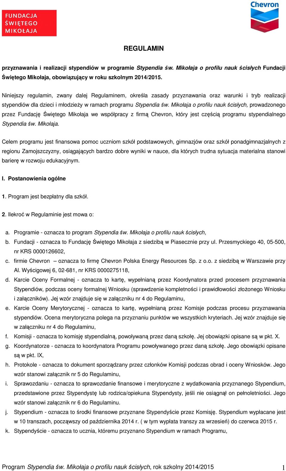Mikołaja o profilu nauk ścisłych, prowadzonego przez Fundację Świętego Mikołaja 