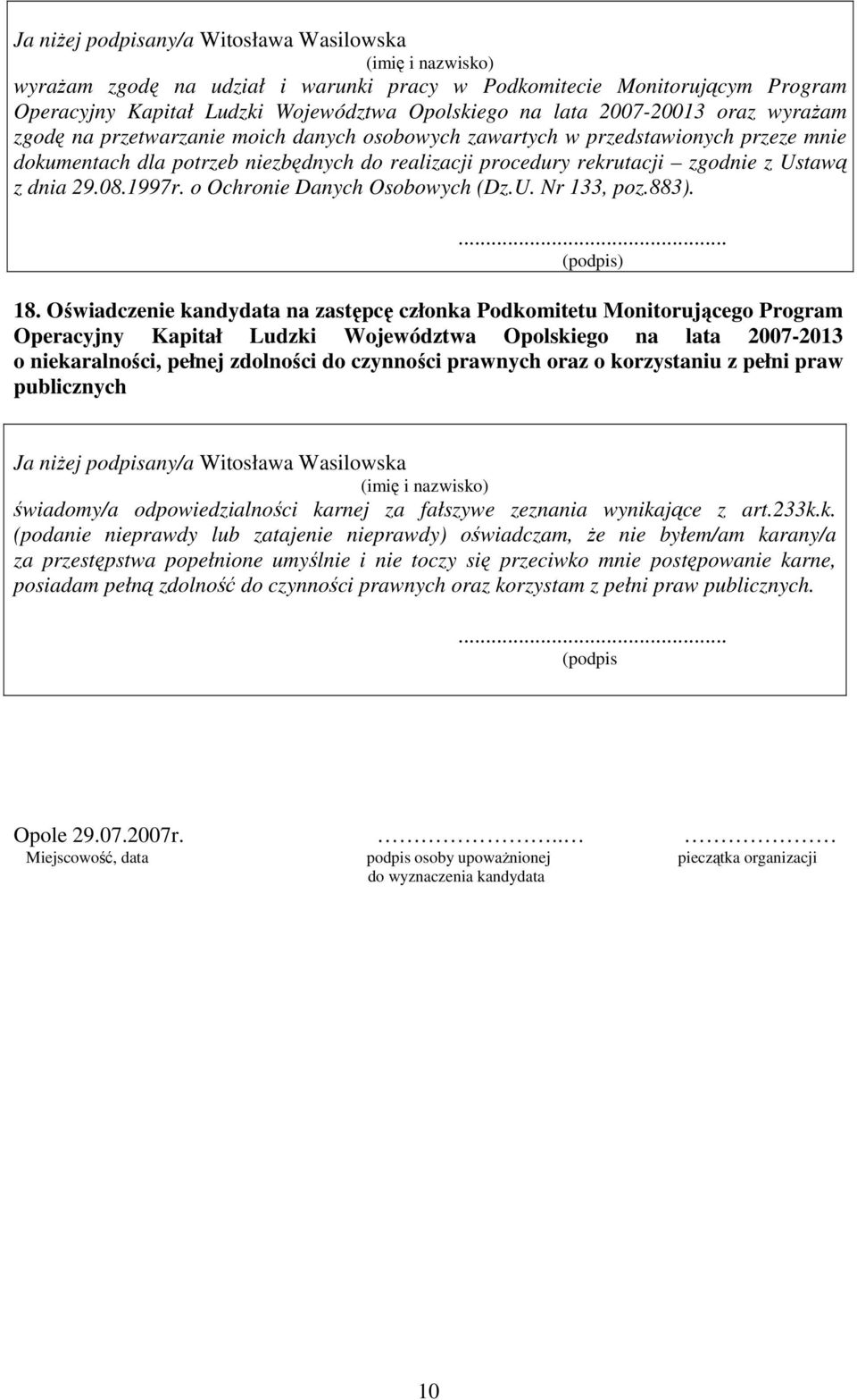 dnia 29.08.1997r. o Ochronie Danych Osobowych (Dz.U. Nr 133, poz.883).... (podpis) 18.