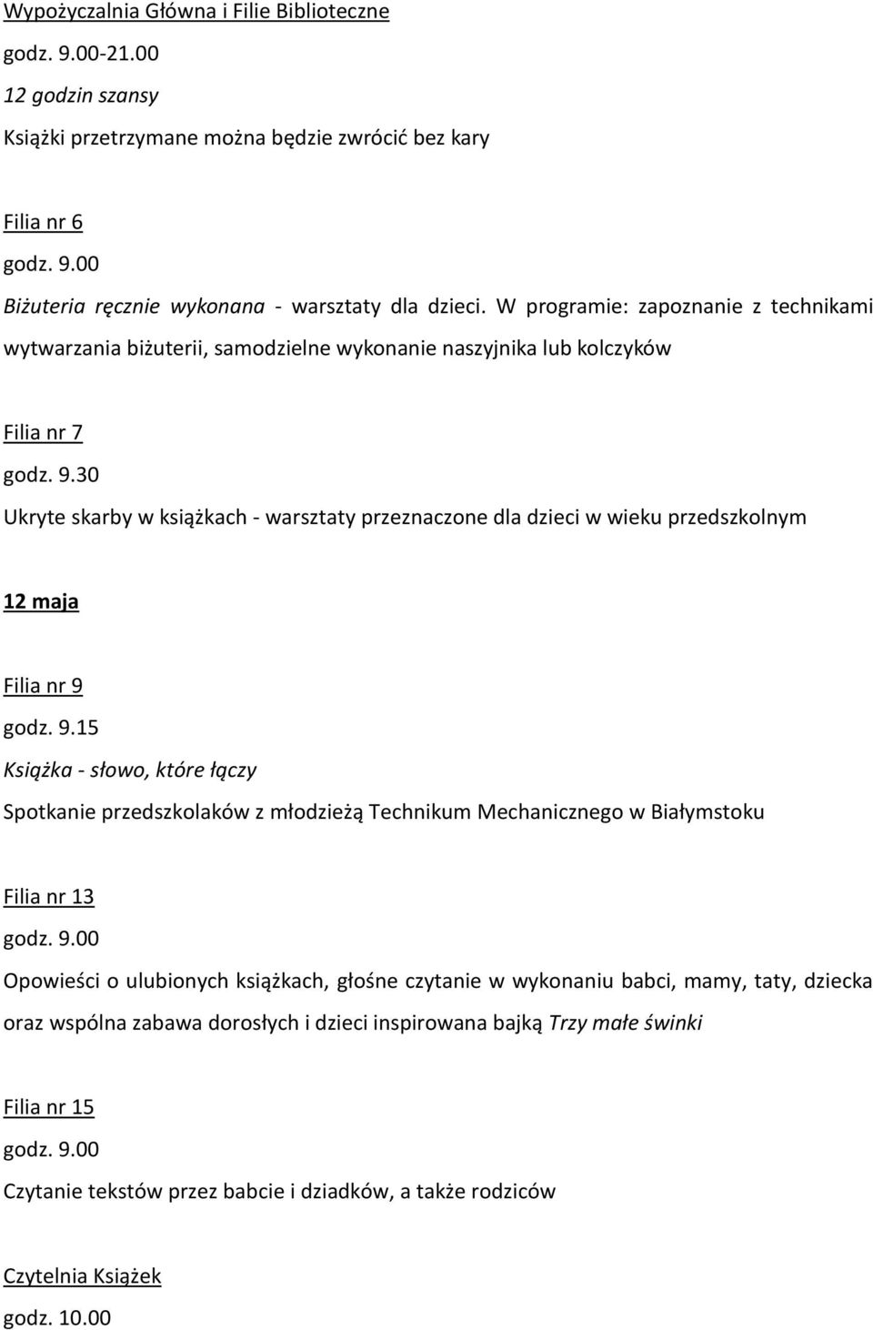 30 Ukryte skarby w książkach - warsztaty przeznaczone dla dzieci w wieku przedszkolnym 12 maja Filia nr 9 