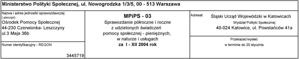 Katowicach Ośrodek Pomocy Społecznej Sprawozdanie półroczne i roczne Wydział Polityki Społecznej 44-230 Czerwionka- Leszczyny z