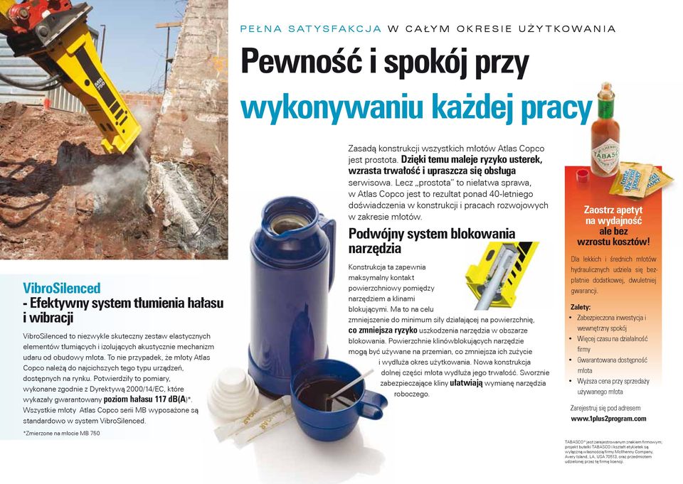 To nie przypadek, że młoty Atlas Copco należą do najcichszych tego typu urządzeń, dostępnych na rynku.