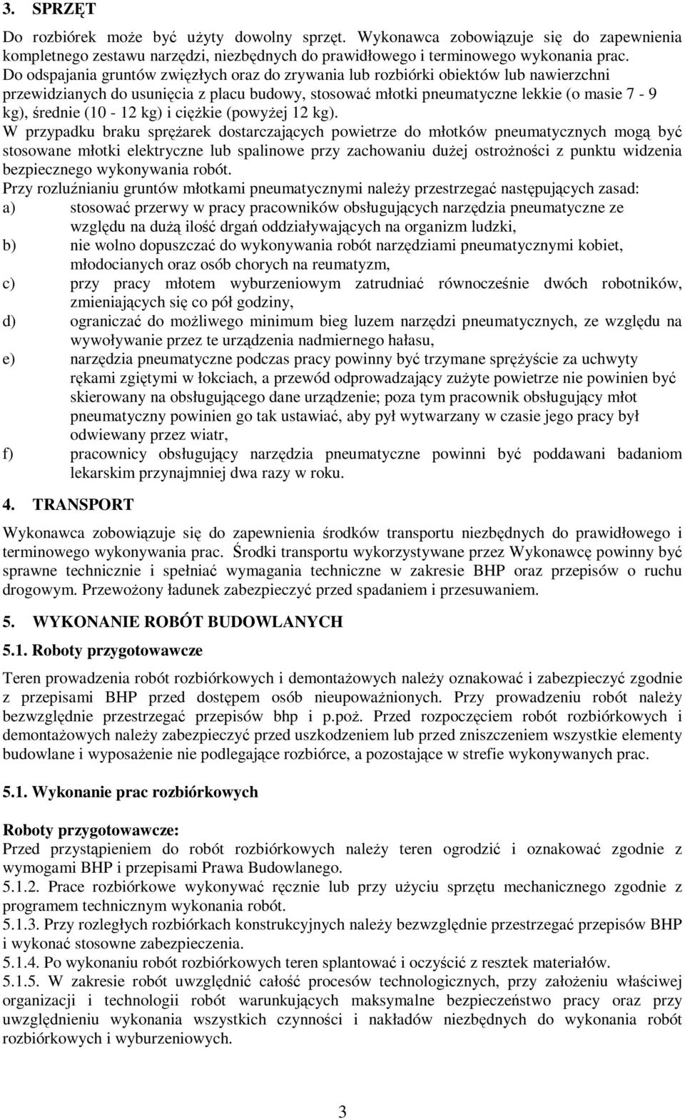 (10-12 kg) i ciężkie (powyżej 12 kg).