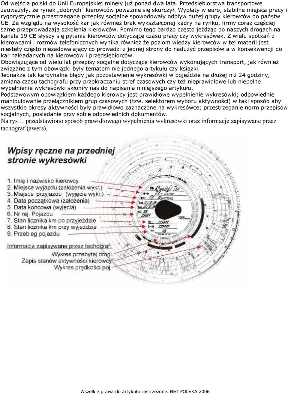 Ze względu na wysokość kar jak również brak wykształconej kadry na rynku, firmy coraz częściej same przeprowadzają szkolenia kierowców.