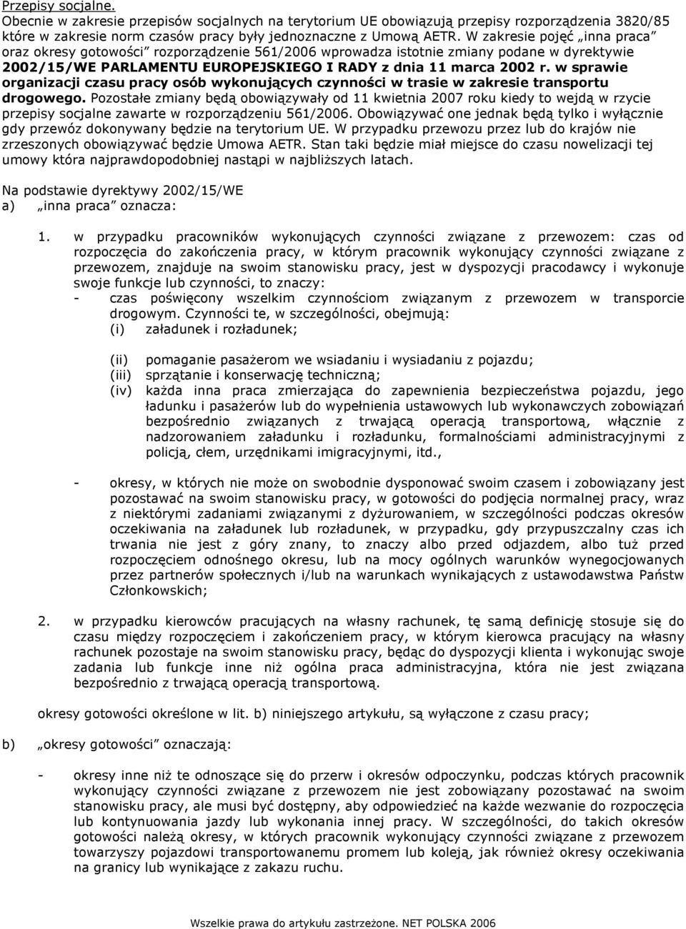 w sprawie organizacji czasu pracy osób wykonujących czynności w trasie w zakresie transportu drogowego.