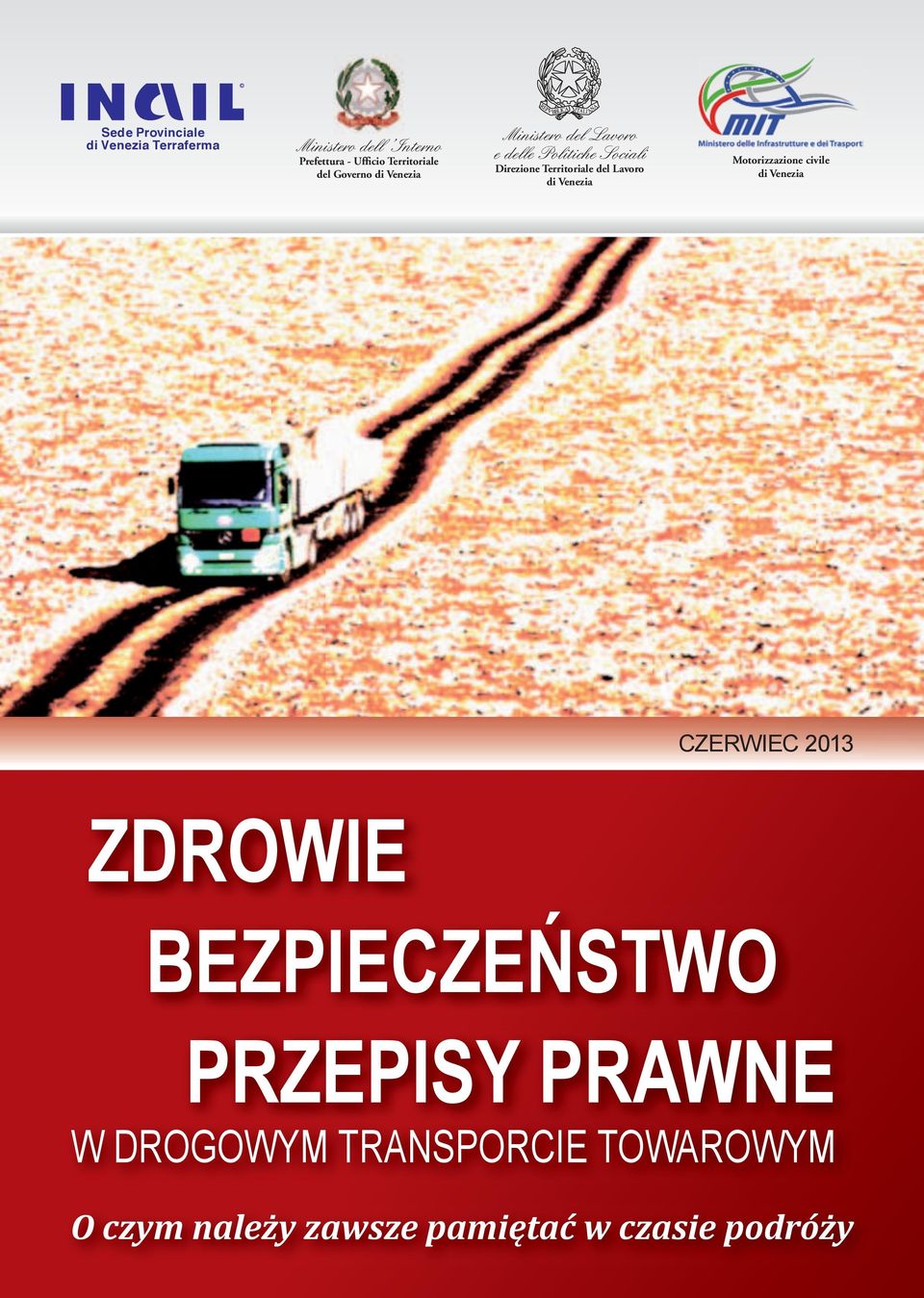 Territoriale del Lavoro di Venezia Motorizzazione civile di Venezia CZERWIEC 2013 ZDROWIE