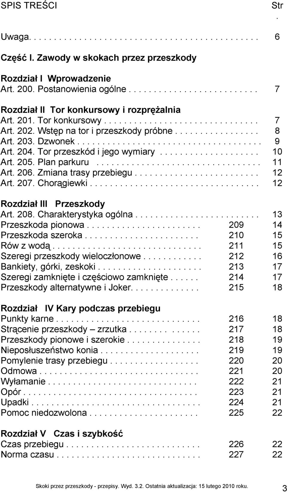 Dzwonek..................................... 9 Art. 204. Tor przeszkód i jego wymiary.................... 10 Art. 205. Plan parkuru................................. 11 Art. 206.
