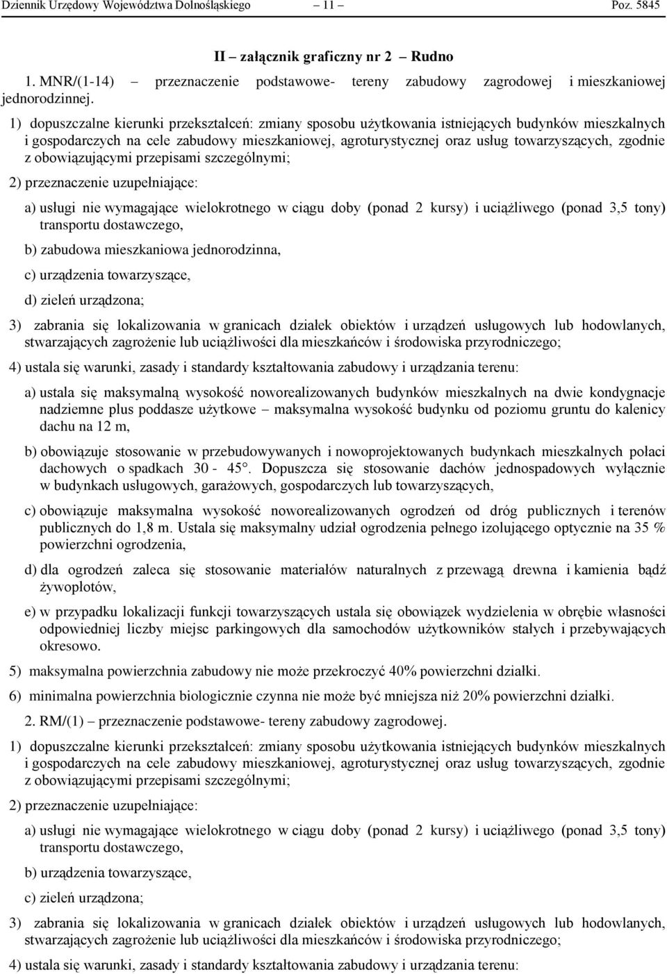 zgodnie z obowiązującymi przepisami szczególnymi; 2) przeznaczenie uzupełniające: a) usługi nie wymagające wielokrotnego w ciągu doby (ponad 2 kursy) i uciążliwego (ponad 3,5 tony) transportu
