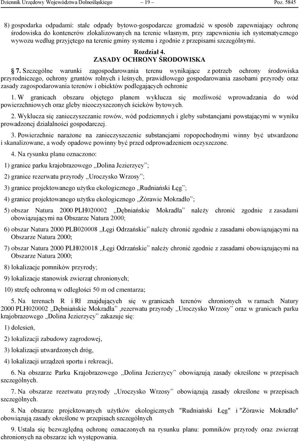 wywozu według przyjętego na terenie gminy systemu i zgodnie z przepisami szczególnymi. Rozdział 4. ZASADY OCHRONY ŚRODOWISKA 7.