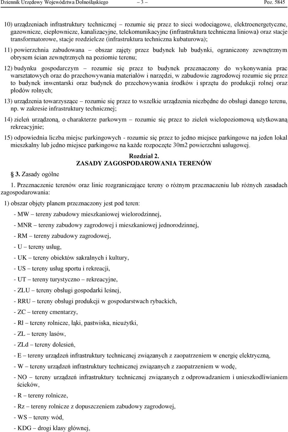 liniowa) oraz stacje transformatorowe, stacje rozdzielcze (infrastruktura techniczna kubaturowa); 11) powierzchnia zabudowana obszar zajęty przez budynek lub budynki, ograniczony zewnętrznym obrysem