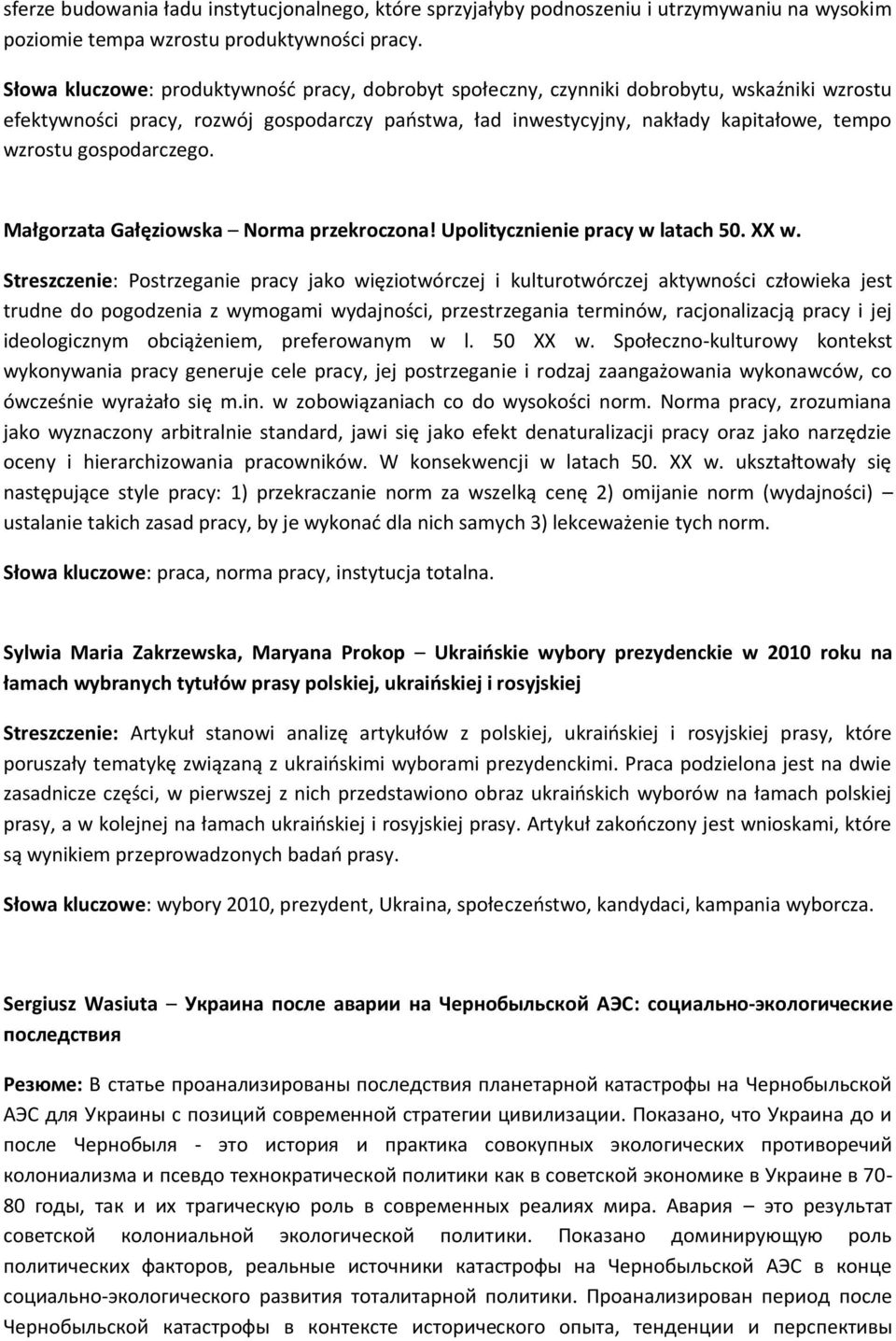 gospodarczego. Małgorzata Gałęziowska Norma przekroczona! Upolitycznienie pracy w latach 50. XX w.