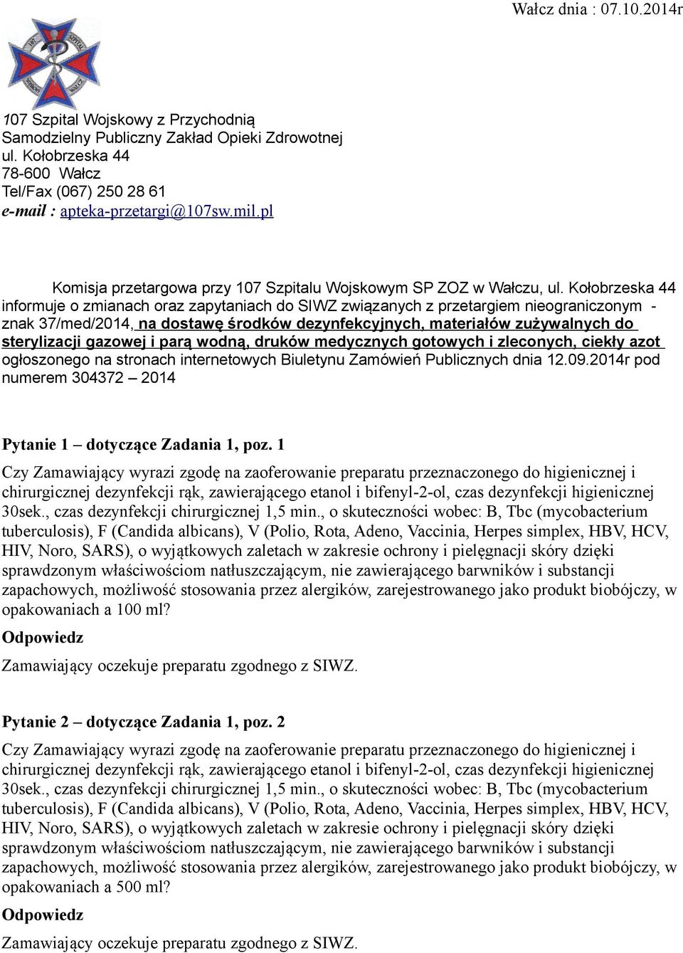 Kołobrzeska 44 informuje o zmianach oraz zapytaniach do SIWZ związanych z przetargiem nieograniczonym - znak 37/med/2014, na dostawę środków dezynfekcyjnych, materiałów zużywalnych do