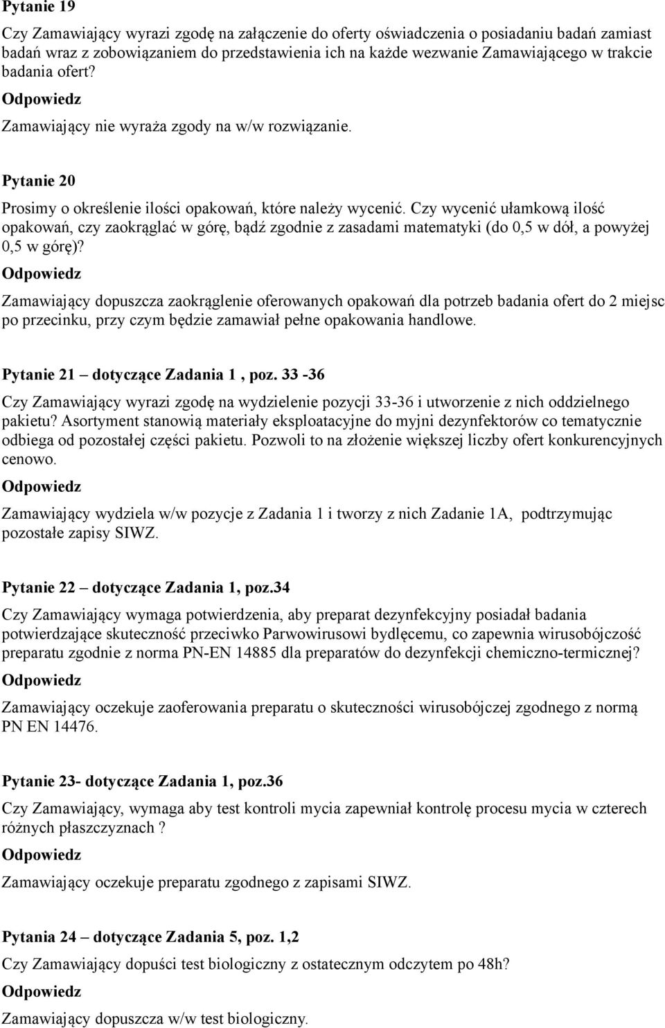 Czy wycenić ułamkową ilość opakowań, czy zaokrąglać w górę, bądź zgodnie z zasadami matematyki (do 0,5 w dół, a powyżej 0,5 w górę)?