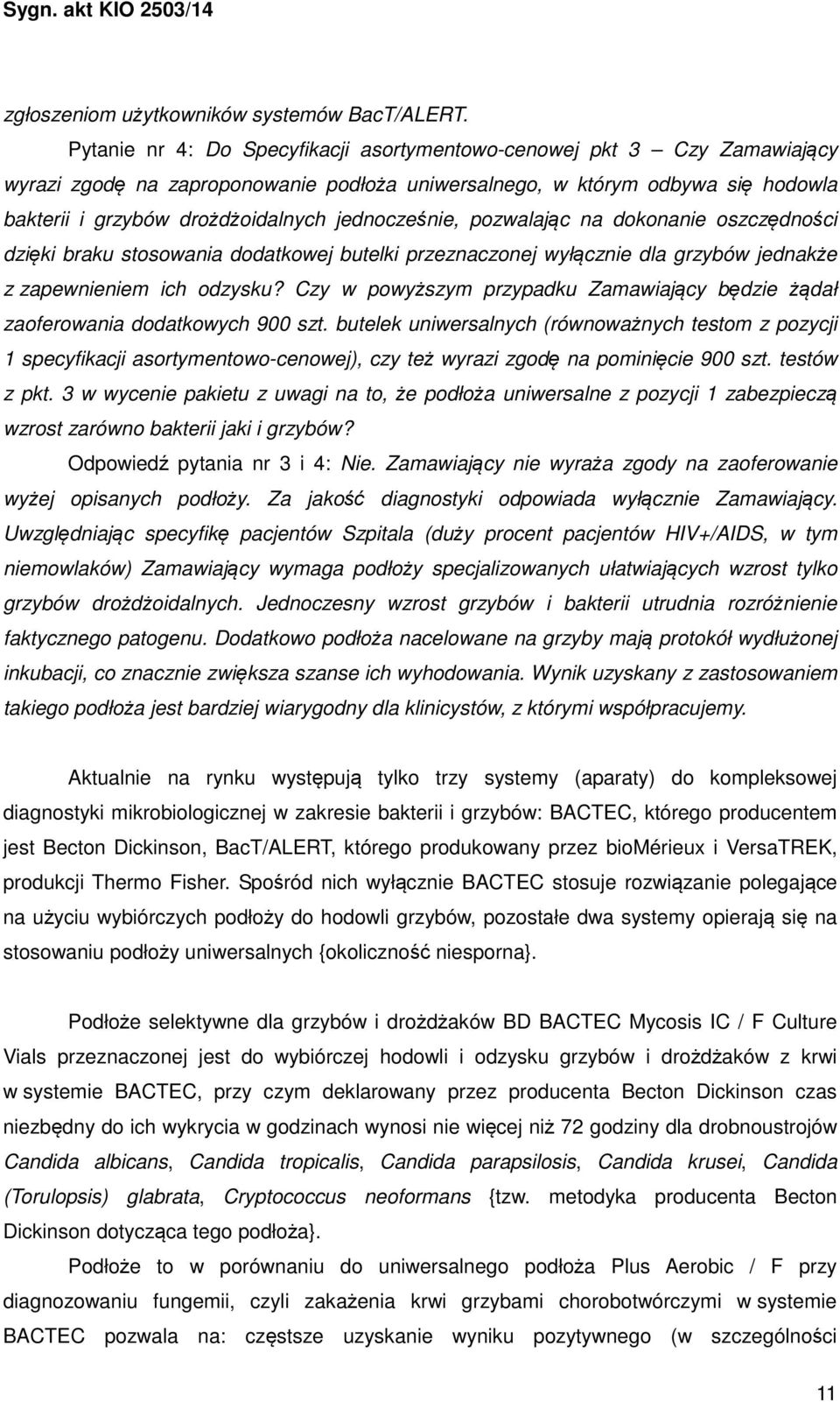 jednocześnie, pozwalając na dokonanie oszczędności dzięki braku stosowania dodatkowej butelki przeznaczonej wyłącznie dla grzybów jednakże z zapewnieniem ich odzysku?